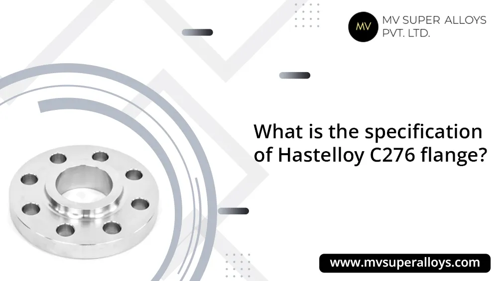 What is the specification of Hastelloy C276 flange?