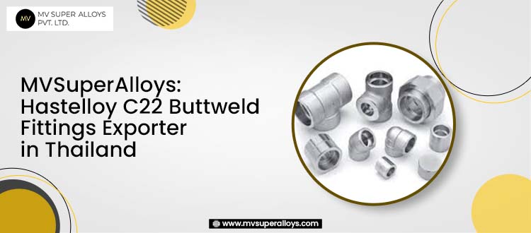 Hastelloy C22 buttweld fittings exporter in Thailand