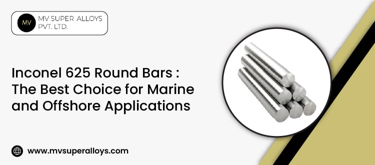 Inconel 625 round bar in offshore application
