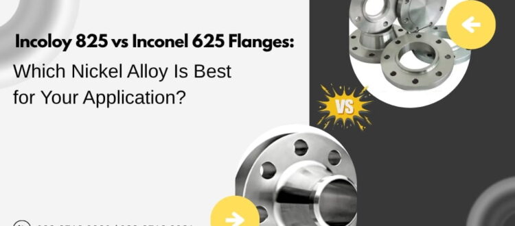 Incoloy 825 vs Inconel 625 Flanges