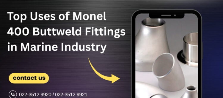 monel 400 buttweled fittngs uses
